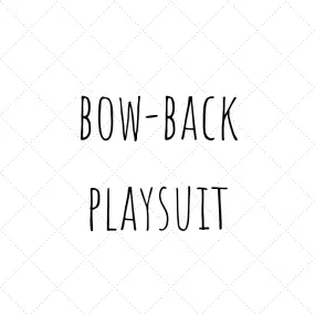 Design your Own - Bow Back Playsuit