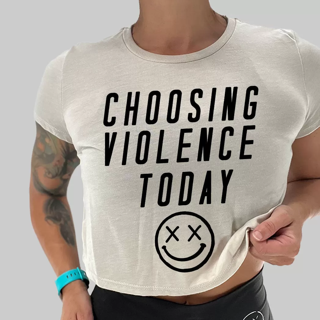 Ladies "Choosing Violence Today" Flowy Crop Tee