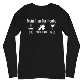 Mein Plan Für Heute 1 - Longsleeve (Unisex)