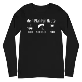 Mein Plan Für Heute 1 - Longsleeve (Unisex)