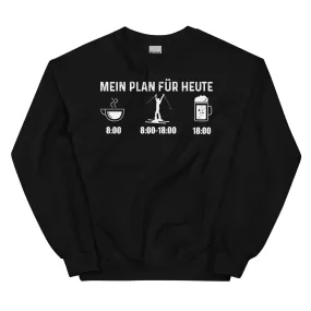 Mein Plan Für Heute 1 - Sweatshirt (Unisex)