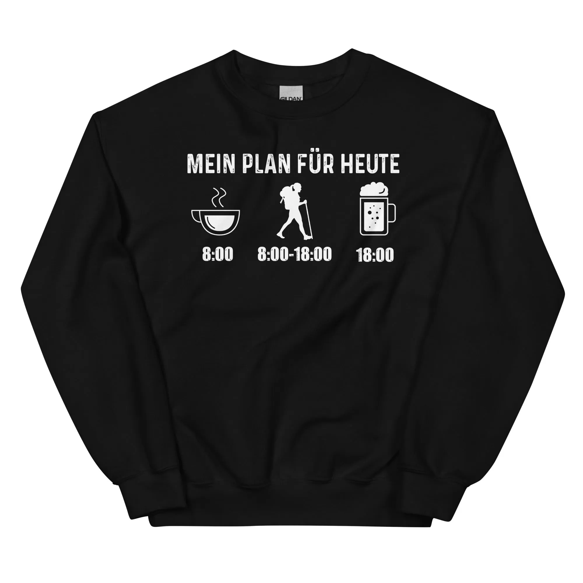 Mein Plan Für Heute 1 - Sweatshirt (Unisex)