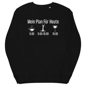 Mein Plan Für Heute 1 - Unisex Premium Organic Sweatshirt